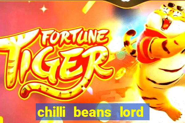 chilli beans lord of the rings